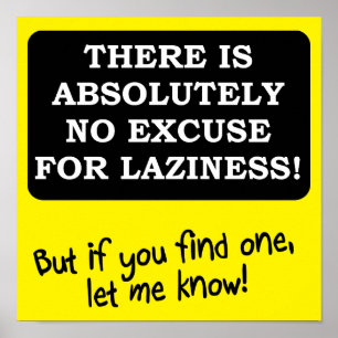 Geen Excuses Voor Luiheid Grappige Poster Bord