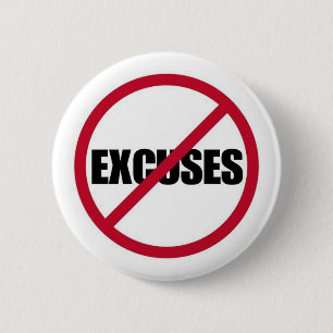 GEEN EXCUSSIES MOTIVATIE SIGN SYMBOOL ZWART WITE RONDE BUTTON 5,7 CM