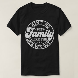 Geen familie zoals degene die we 2025 reünie hebbe t-shirt