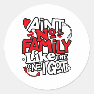Geen familie zoals die van mijn familie. ronde sticker