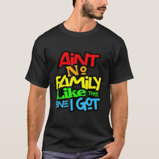 Geen familie zoals die van mijn familie. t-shirt