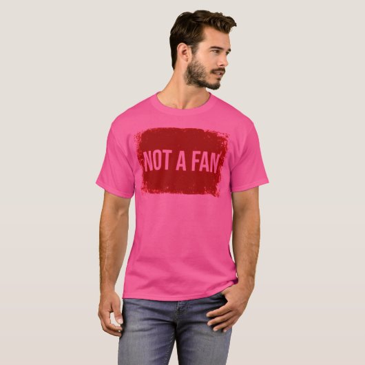 Geen fan t-shirt (Voorkant volledig)