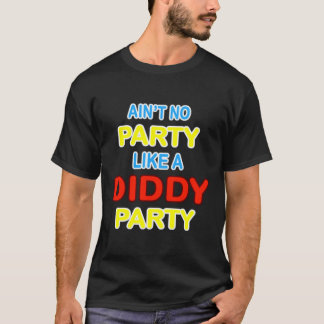 Geen feest zoals een Diddy-feest T-shirt