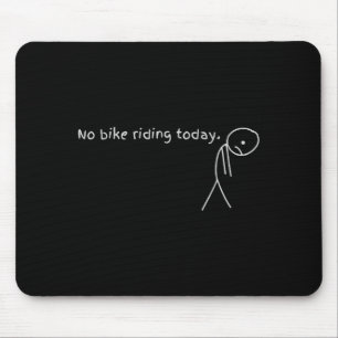Geen fietsen vandaag  muismat