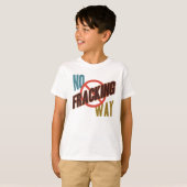 Geen Fracking Way T-shirt (Voorkant volledig)