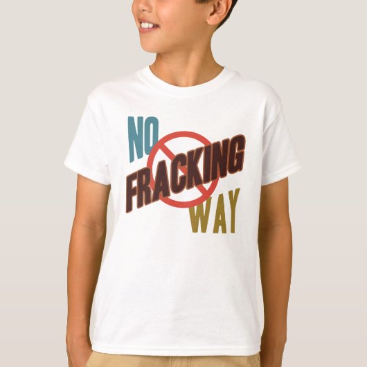 Geen Fracking Way T-shirt (Voorkant)