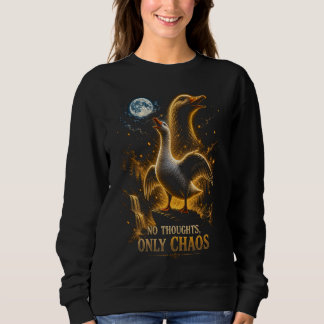 Geen Gedachten Alleen Chaos Grappige Gans Cadeau Trui