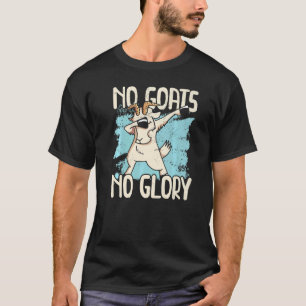 Geen geit zonder glory Animal Farmer Goat Lady Ran T-shirt