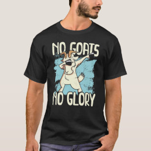 Geen geit zonder glory Animal Farmer Goat Lady Ran T-shirt