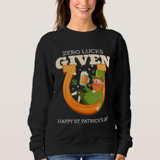Geen geluk gegeven Funny St Patrick's Day St Paddy Trui