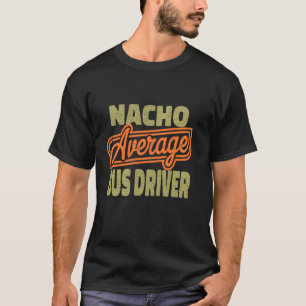 Geen gemiddelde BUSCHAUFFEUR Funny Father's Day Ca T-shirt