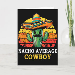 Geen gemiddelde cowboy nacho cowboy grap grappige  kaart