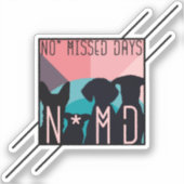 Geen gemiste dagen vierkant ontwerp sticker (Voorkant)
