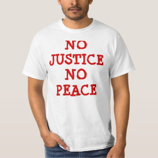 Geen gerechtigheid en geen vrede t-shirt