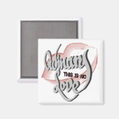 Geen gewone liefde, 2-inch magneet (Voorkant / Achterkant)