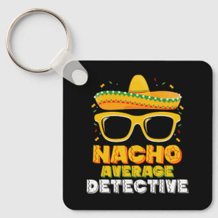 Geen Gewone Nacho Detective Cinco de Mayo Sleutelhanger