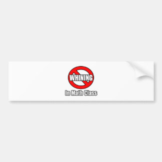 geen gezeur in de Wiskunde klas Bumpersticker
