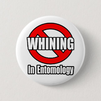 Geen gezeur in entomologie ronde button 5,7 cm