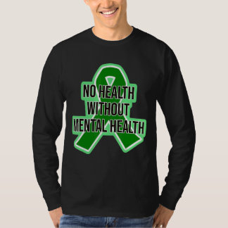 Geen gezondheid zonder geestelijke gezondheid t-shirt