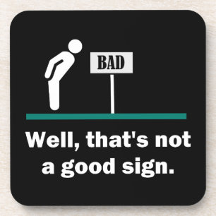 Geen goed teken grappige Novelty Dad Joke Humor Bier Onderzetter