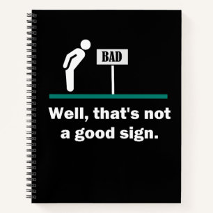 Geen goed teken grappige Novelty Dad Joke Humor Notitieboek