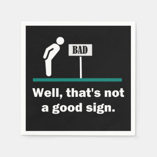 Geen goed teken grappige Novelty Dad Joke Humor Servet