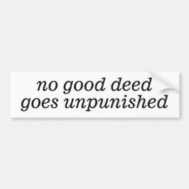 Geen goede bedoelingen ongestraft bumpersticker