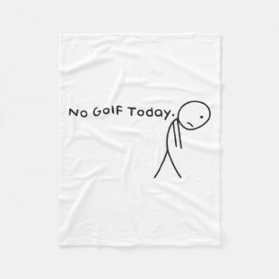 Geen golf vandaag Grappig Sad Stickman Golfer Golf Fleece Deken