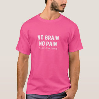Geen Graan Geen Pijn Glutenvrij Leven Grappig Glut T-shirt