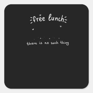 Geen gratis lunch economie vierkante sticker