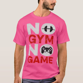 Geen Gym Geen Game Sarcastische Workout Gym Oefeni T-shirt