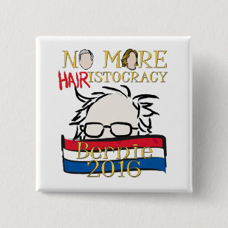 Geen haar-istocratie meer — Bernie voor President Vierkante Button 5,1 Cm