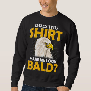 Geen haarbalding maakt dat me Bald Eagle ziet Trui