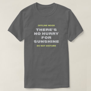 “Geen Haast voor Zonneschijn” Premium Minimalistis T-shirt