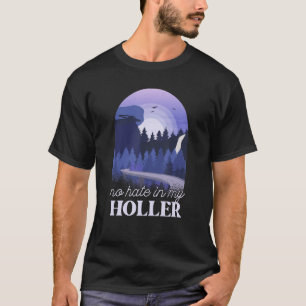 Geen haat in mijn Holler 2 T-shirt