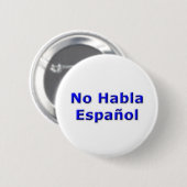 Geen Habla Espanol Pin Ronde Button 5,7 Cm (Voorkant /achterkant)