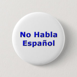 Geen Habla Espanol Pin Ronde Button 5,7 Cm