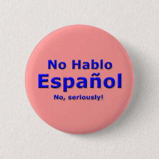 Geen Hablo Espanol Pin Ronde Button 5,7 Cm