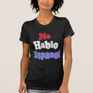 Geen hablo Espanol T-shirt