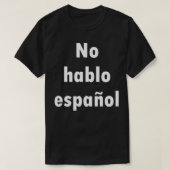 Geen hablo espaol ik donx27t spreek Spaans T-shirt (Design voorkant)