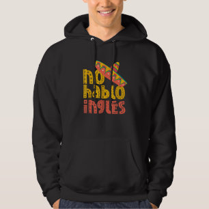 Geen Hablo Inglés Mexicaanse minnaar land Mexico T Hoodie