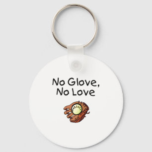 Geen handschoen, geen liefde sleutelhanger