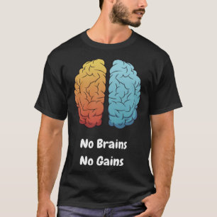 Geen hersenen geen winst t-shirt