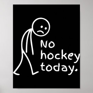 Geen Hockey Vandaag Grappig Verdrietig Figuur Hoke Poster