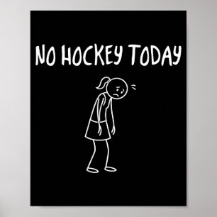 Geen Hockey Vandaag Grappige Droevige Figuur Sarca Poster