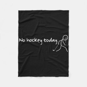 Geen hockey vandaag Grappige hockey spreuk hockeyl Fleece Deken