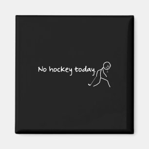 Geen hockey vandaag Grappige hockey spreuk hockeyl Magneet