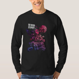 Geen Honden In De Ruimte Grappig Voor Mannen Vrouw T-shirt
