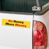 Geen honing meer geld bumpersticker (Op Truck)