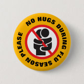Geen hugs tijdens griepseizoen alstublieft ronde button 5,7 cm (Voorkant)